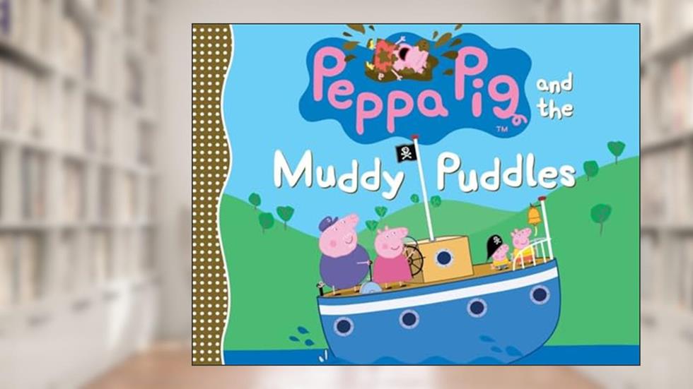 Peppa Pig and the Muddy Puddles, written by Candlewick Press