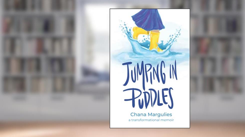 Jumping In Puddles: A transformational memoir, written by Chana Margulies