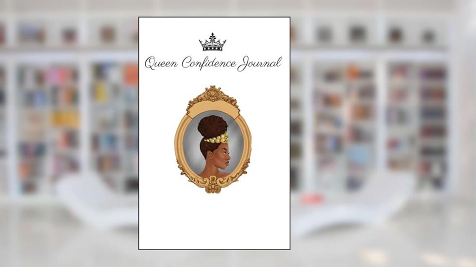 Queen Confidence Journal, written by Confidence Coach