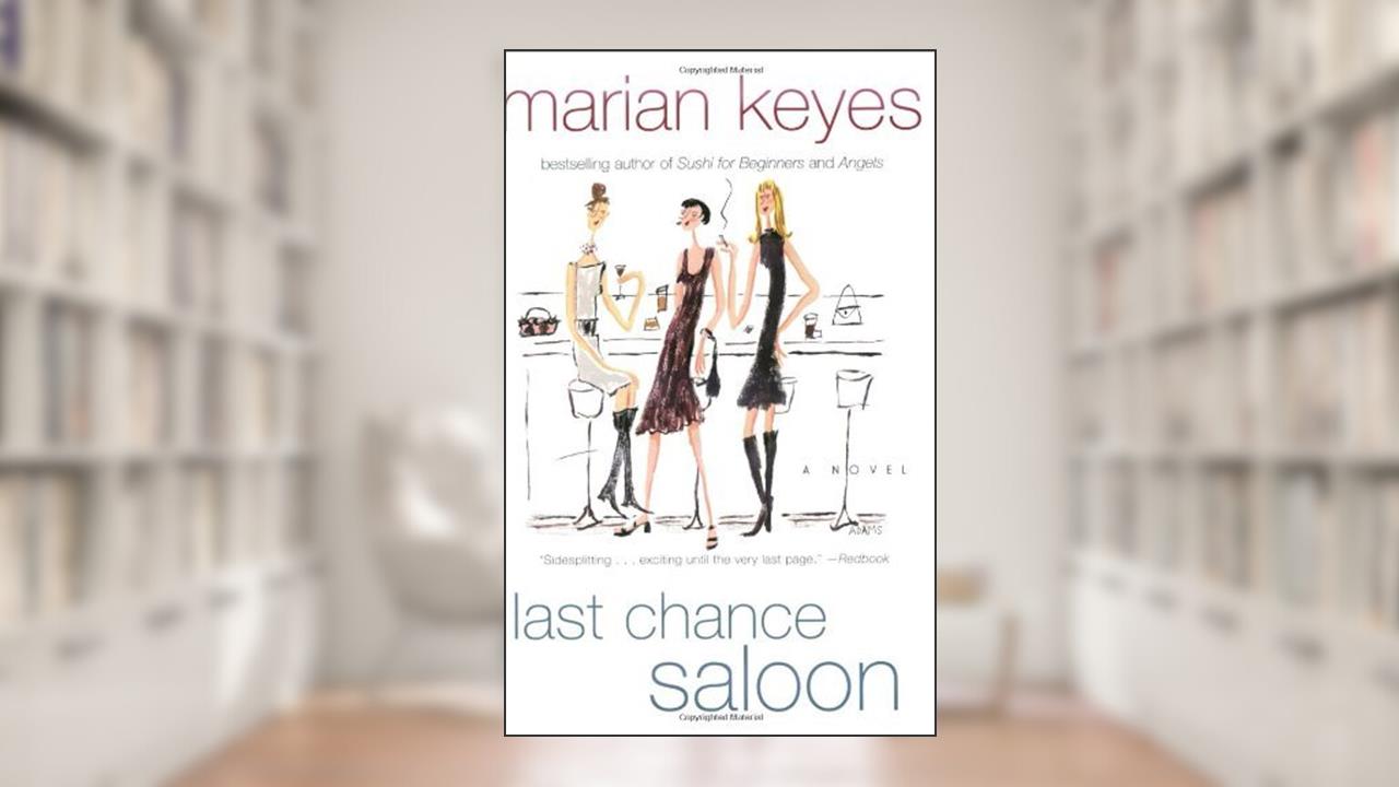 Last Chance Saloon, written by Marian Keyes