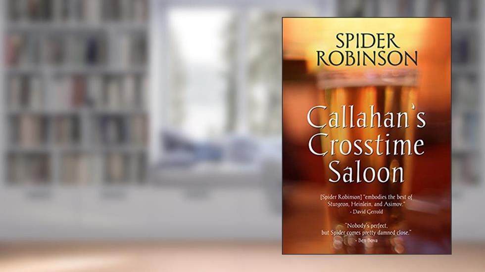 Callahan's Crosstime Saloon (Callahan's Place series Book 1), written by Spider Robinson
