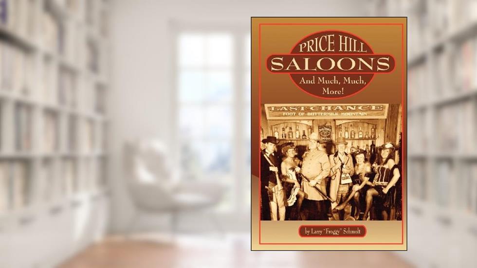 Price Hill Saloons and Much, Much More!, written by Larry Froggy Schmolt