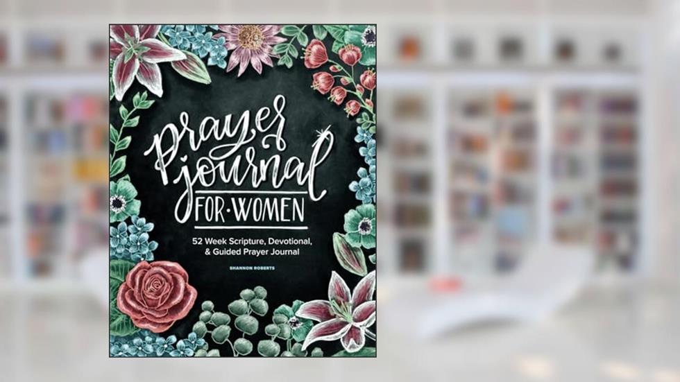 Prayer Journal for Women: 52 Week Scripture, Devotional & Guided Prayer Journal, written by Shannon Roberts; Paige Tate & Co