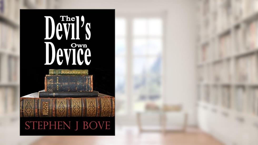 The Devil's Own Device, written by Stephen J. Bove
