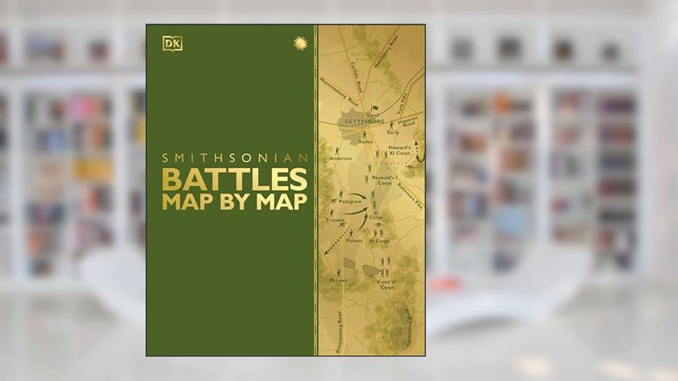 Battles Map by Map (DK History Map by Map), written by DK