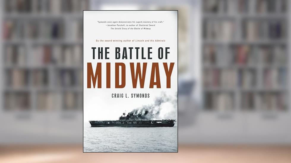 The Battle of Midway (Pivotal Moments in American History), written by Craig L. Symonds