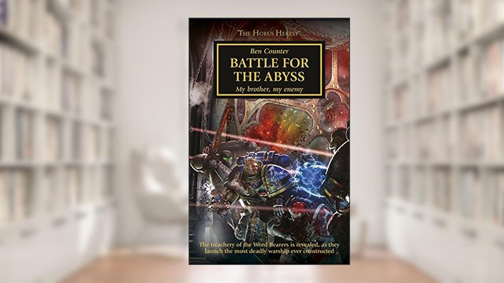 Battle for the Abyss (The Horus Heresy Book 8), written by Ben Counter