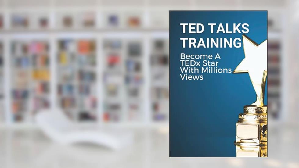 TED Talks Training: Become A TEDx Star With Millions Views: Skills To Give The Million View Tedx Talk, written by Pricilla Maser