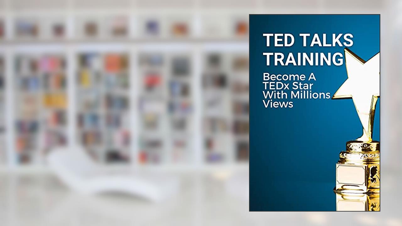 TED Talks Training: Become A TEDx Star With Millions Views: Become A Tedx Star, written by Bernardina Mackillop