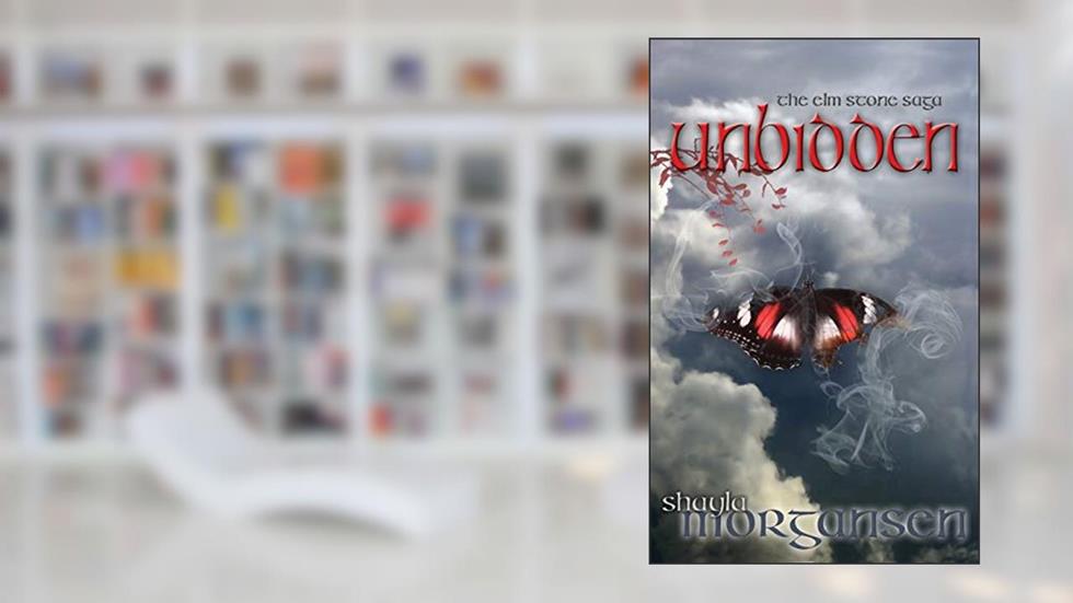 Unbidden: The Elm Stone Saga (ELM Stone Sage), written by Shayla Morgansen