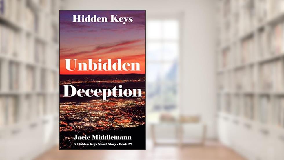 Unbidden Deception (Hidden Keys Book 22) (A Hidden Keys Short Story), written by Jacie Middlemann