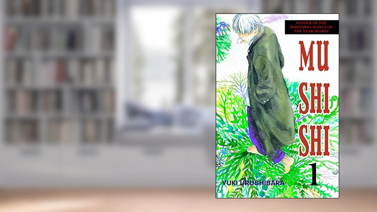 Mushi Shi Vol. 1, written by Yuki Urushibara