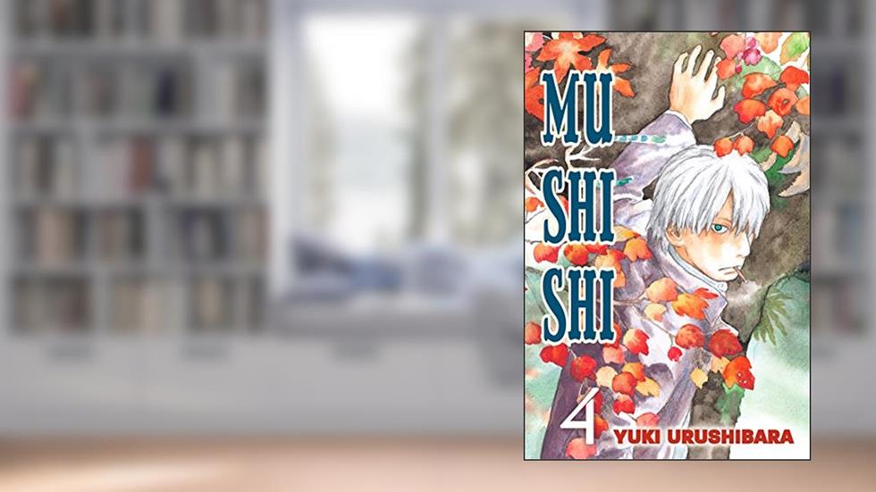 Mushi Shi Vol. 4, written by Yuki Urushibara