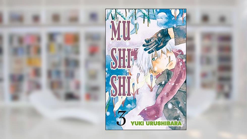 Mushi Shi Vol. 3, written by Yuki Urushibara