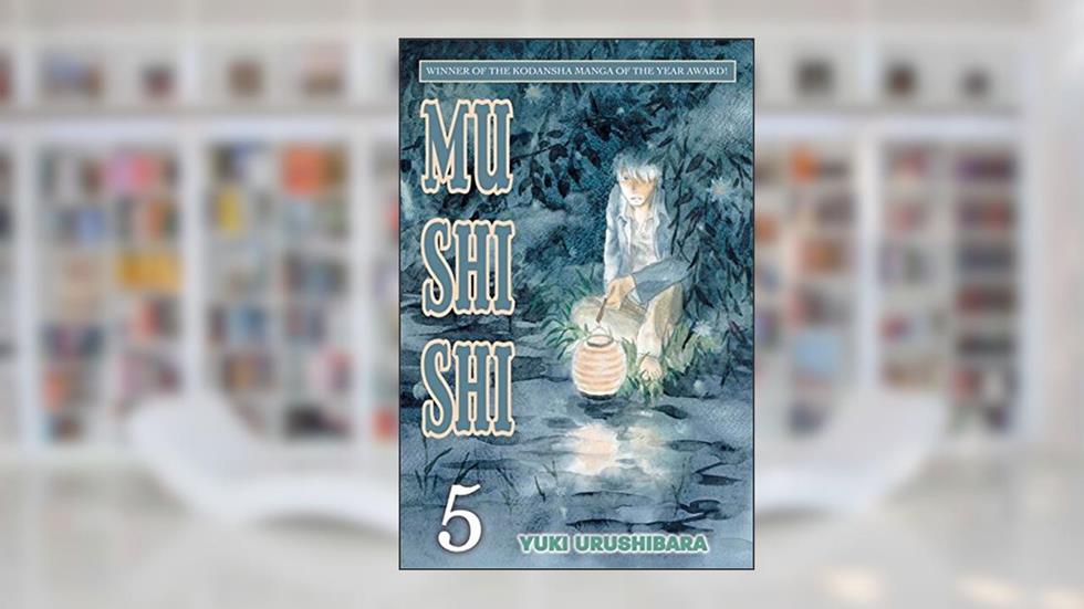Mushi Shi Vol. 5, written by Yuki Urushibara