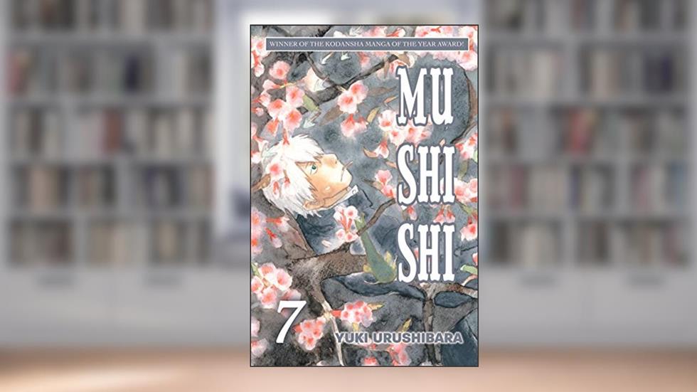 Mushi Shi Vol. 7, written by Yuki Urushibara