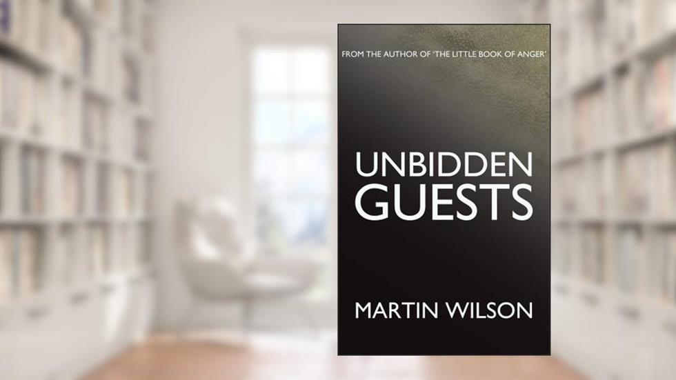 Unbidden Guests, written by Martin Wilson
