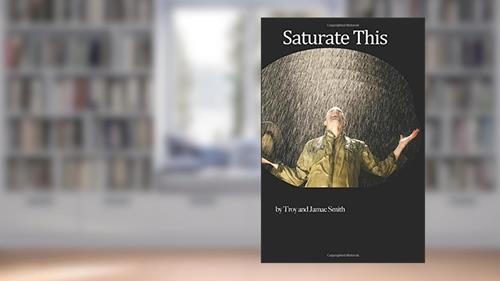 Cover from Saturate This (Saturate Series), written by Troy L Smith
