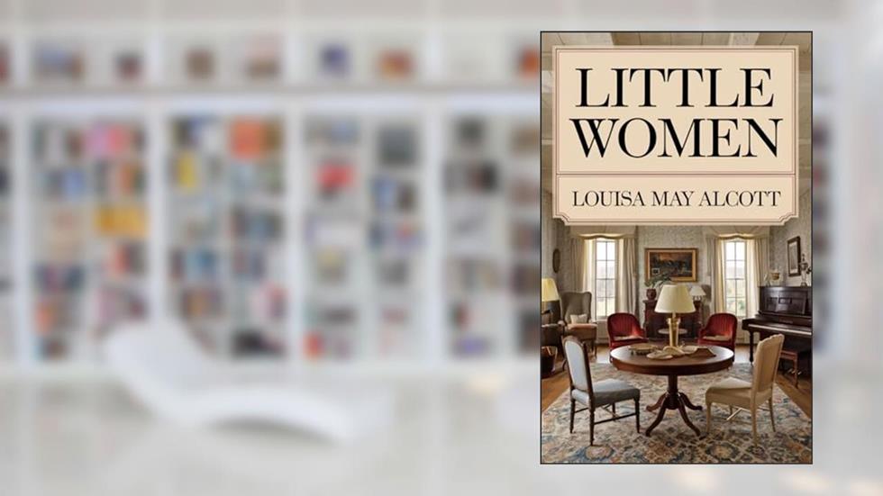 Little Women, written by Louisa May Alcott