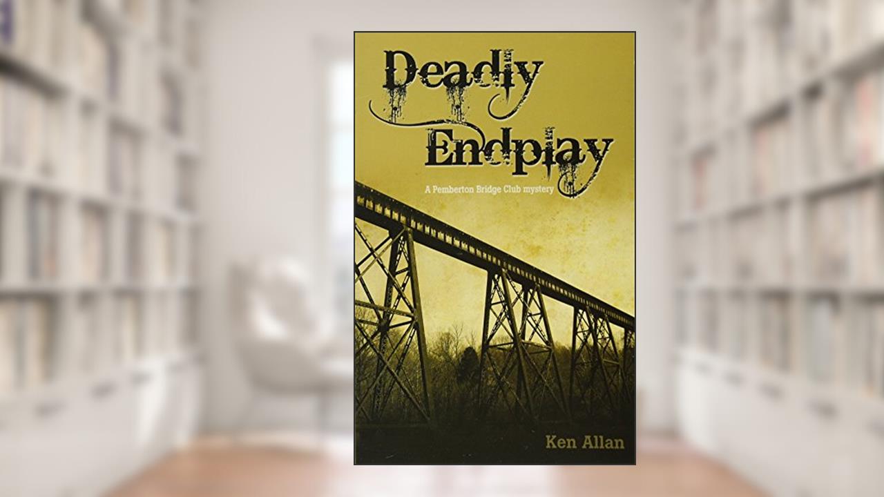 Deadly Endplay, written by Ken Allan