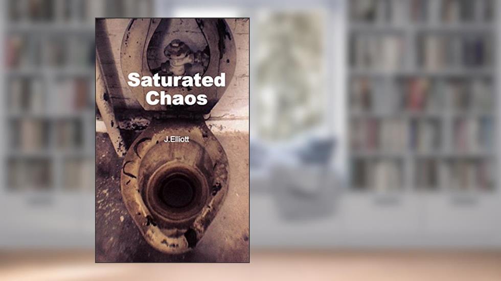 Saturated Chaos, written by J. Elliott; Michael Saint Angelo