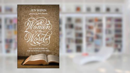 Cover from Women of the Word: How to Study the Bible with Both Our Hearts and Our Minds (Second Edition), written by Jen Wilkin