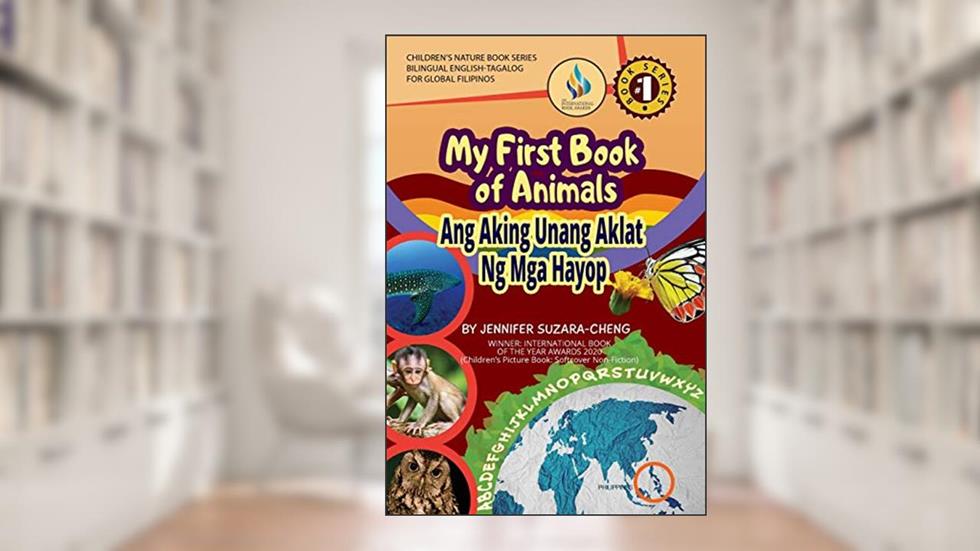 My First Book of Animals; Ang Aking Unang Aklat ng mga Hayop, written by Jennifer G Suzara-Cheng