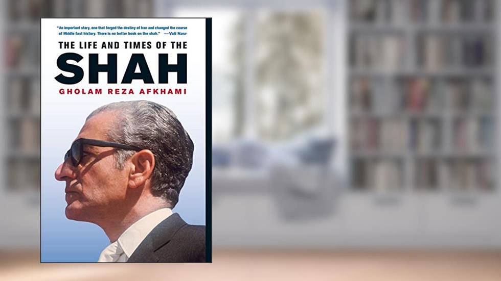 The Life and Times of the Shah, written by Gholam Reza Afkhami