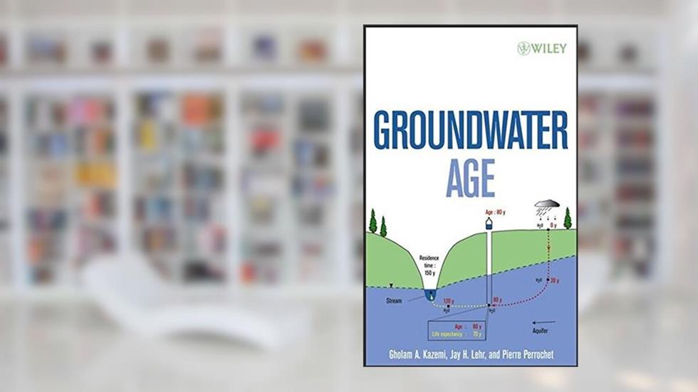 Groundwater Age by Gholam A. Kazemi (2006-06-30), written by Gholam A. Kazemi