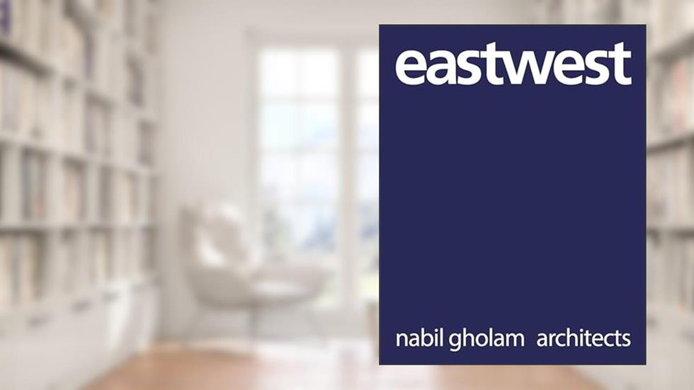 eastwest: Nabil Gholam Architects, written by Warren Singh-Bartlett; Nabil Gholam