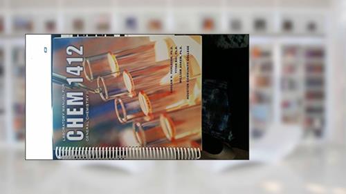 Cover from Laboratory Manual for Chem 1412: General Chemistry II, written by Gholam H. Pahlavan; Yiyan Bai; William Askew
