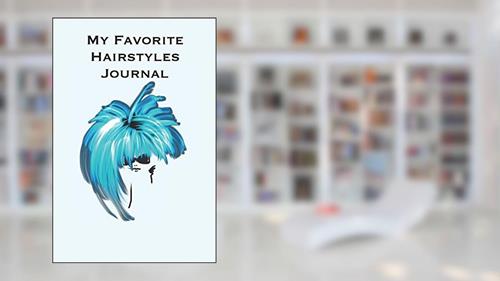 Cover from My Favorite Hairstyles Journal: Stylishly illustrated little notebook where you can create your own portfolio of favorite hairstyles., written by P J Brown