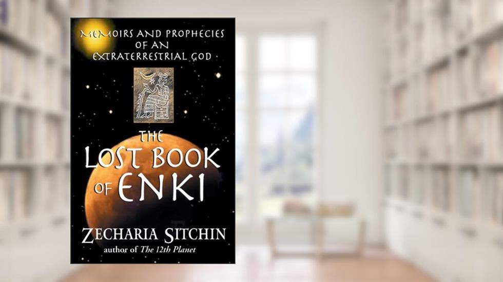 The Lost Book of Enki: Memoirs and Prophecies of an Extraterrestrial God, written by Zecharia Sitchin