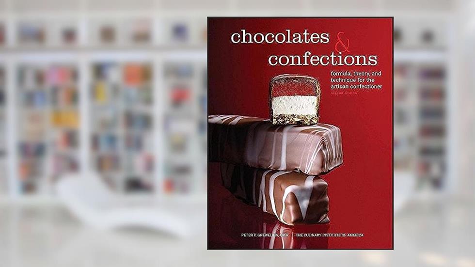 Chocolates and Confections: Formula, Theory, and Technique for the Artisan Confectioner, written by Peter P. Greweling; The Culinary Institute of America (CIA)