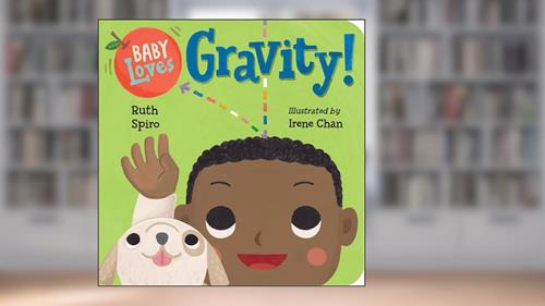 Cover from Baby Loves Gravity! (Baby Loves Science), written by Ruth Spiro