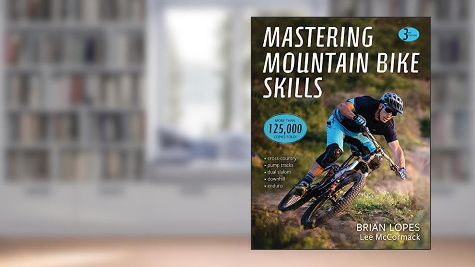 Mastering Mountain Bike Skills, written by Brian Lopes; Lee McCormack