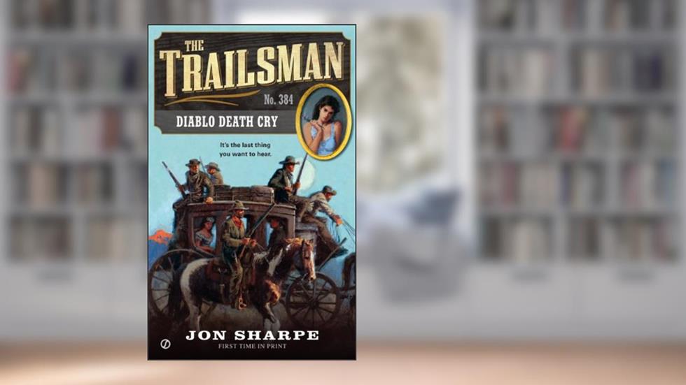 The Trailsman #384: Diablo Death Cry, written by Jon Sharpe