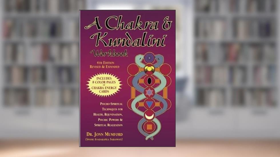 A Chakra & Kundalini Workbook: Psycho-Spiritual Techniques for Health, Rejuvenation, Psychic Powers & Spiritual Realization, written by Jonn Mumford