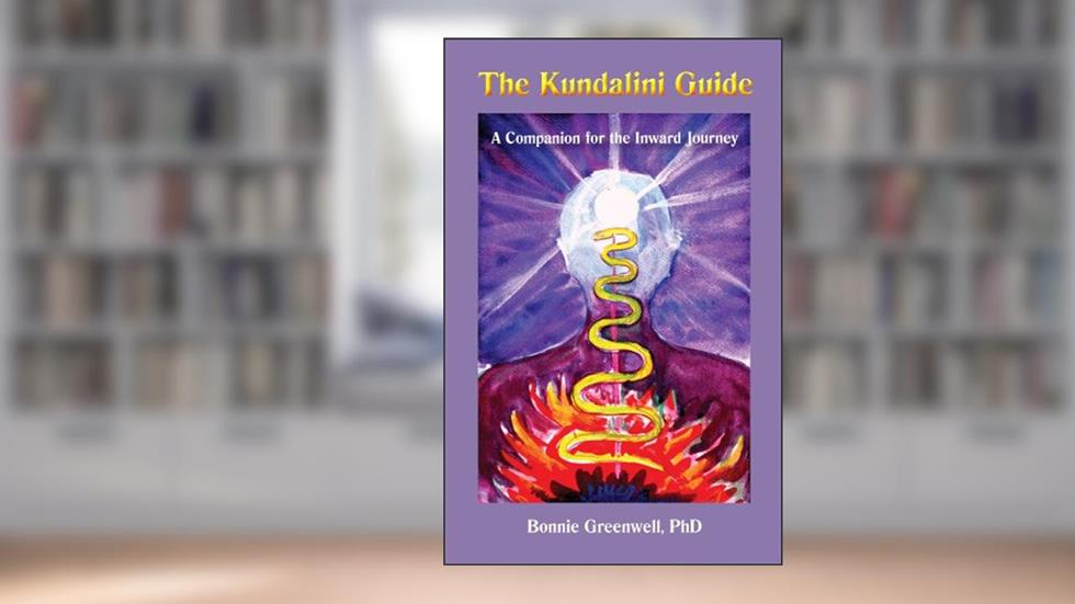 The Kundalini Guide: A Companion For the Inward Journey (Companions For the Inward Journey Book 1), written by Bonnie Greenwell