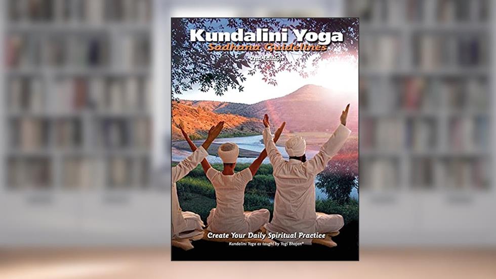 Sadhana Guidelines: Create your Daily Spiritual Practice, written by Gurucharan Singh Khalsa