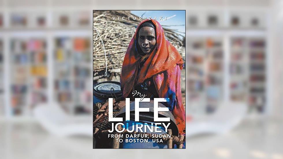 My Life Journey from Darfur, Sudan to Boston, USA, written by Victor Zaki
