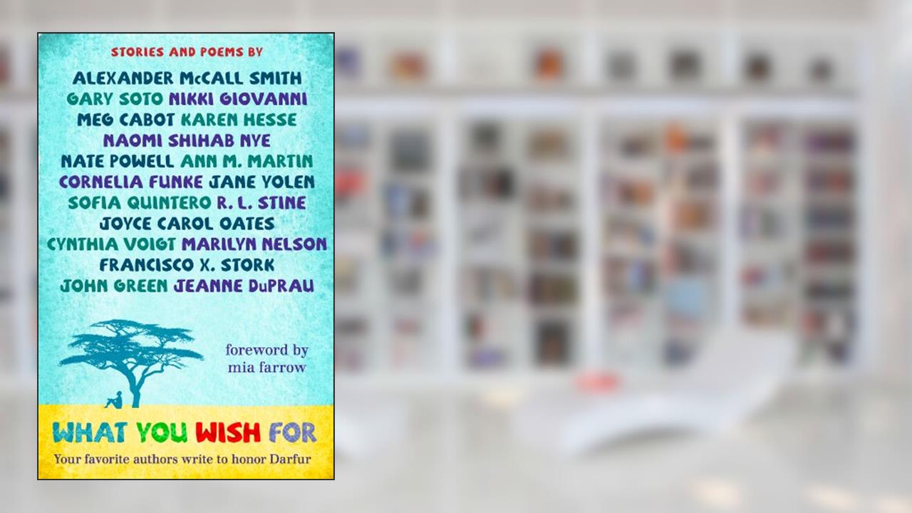 What You Wish For: A Book for Darfur, written by Alexander Mccall Smith; Book Wish Foundation