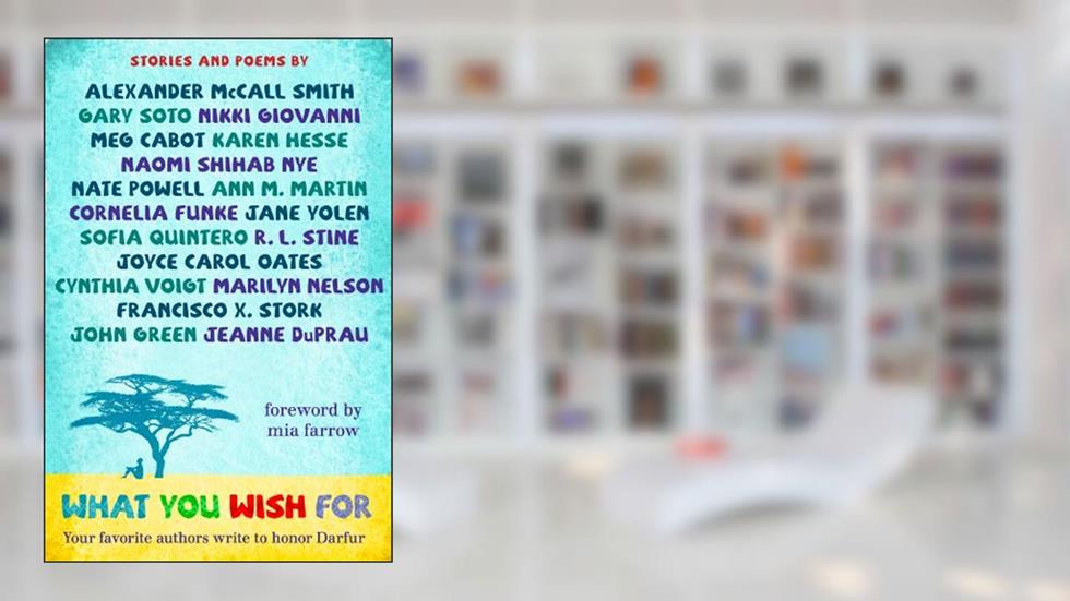 What You Wish For: A Book for Darfur, written by Alexander Mccall Smith; Book Wish Foundation