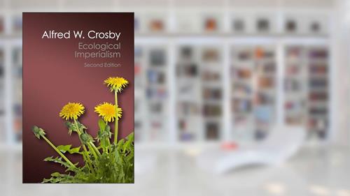 Cover from Ecological Imperialism (Canto Classics), written by Alfred W. Crosby