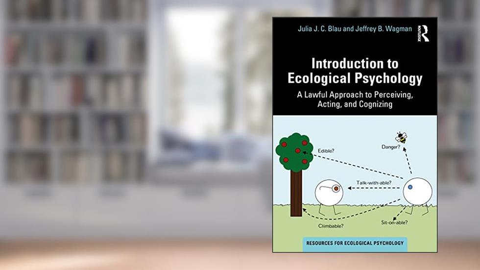 Introduction to Ecological Psychology (Resources for Ecological Psychology Series), written by Julia J. C. Blau; Jeffrey B. Wagman