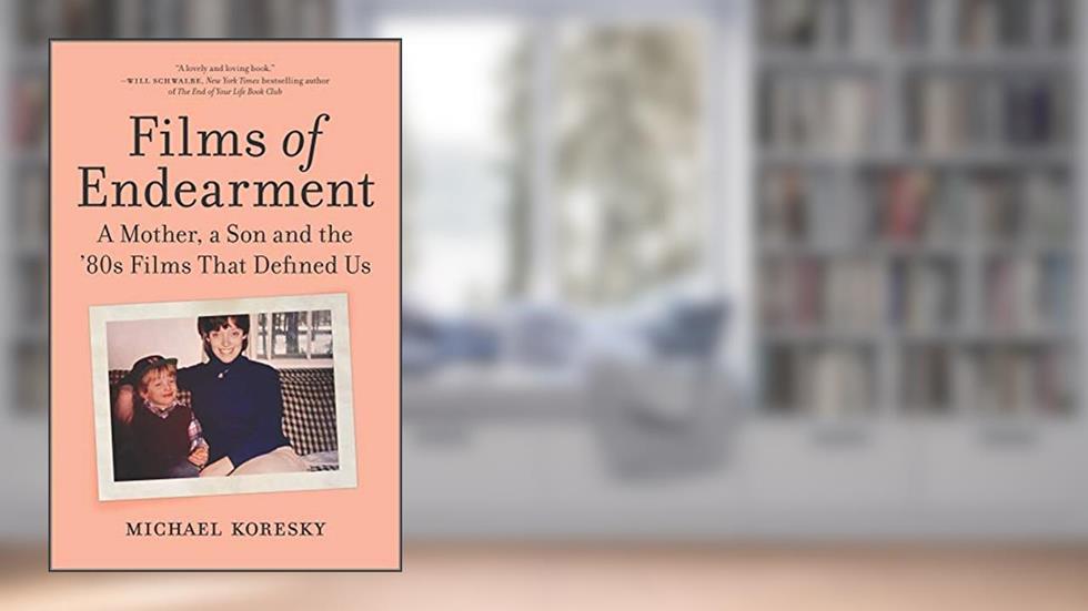 Films of Endearment: A Mother, a Son and the '80s Films That Defined Us, written by Michael Koresky