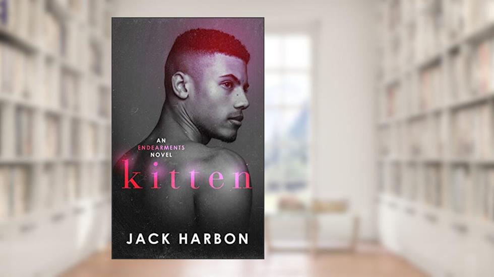 Kitten (Endearments Book 2), written by Jack Harbon