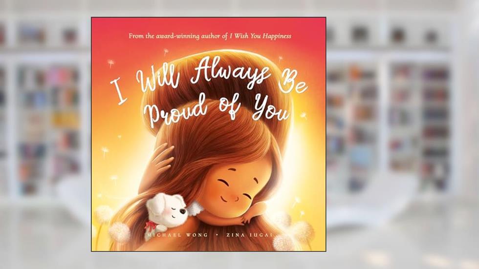 I Will Always Be Proud of You, written by Michael Wong