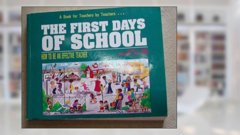The First Days of School: How to Be an Effective Teacher, written by Harry K. Wong; Rosemary Tripi Wong