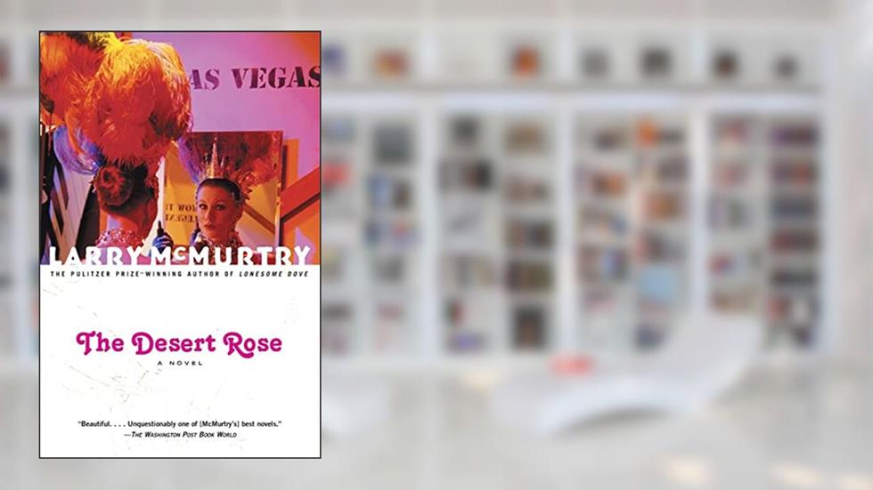 The Desert Rose : A Novel, written by Larry McMurtry